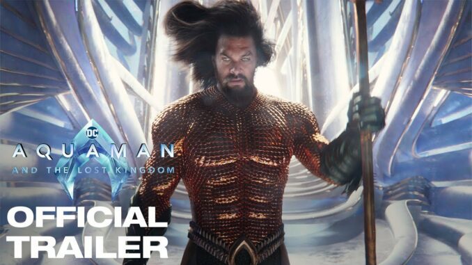 Aqua Man and the Lost Kingdom Trailer